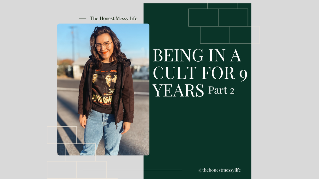 Being in a cult for 9 years: Part 2